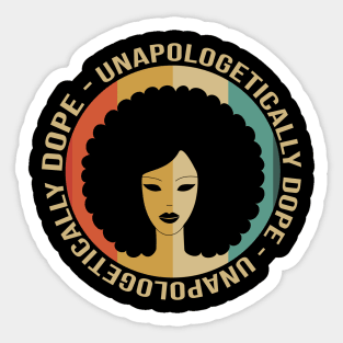 unapologetically dope Sticker